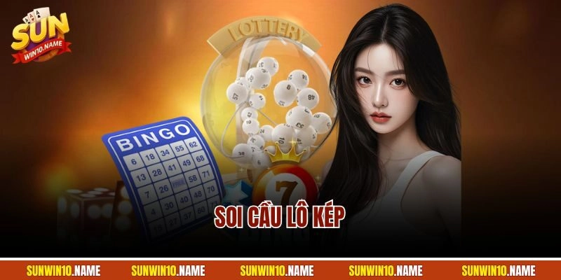Soi Cầu Lô Kép – Bật Mí Cách Thực Hiện Chính Xác Từ Bậc Thầy
