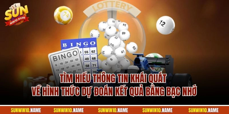 Tìm hiểu thông tin khái quát về hình thức dự đoán kết quả bằng bạc nhớ