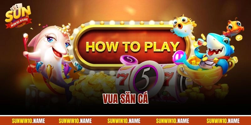 Vua Săn Cá | Game Săn Ngư Đổi Thưởng Bùng Nổ 2025