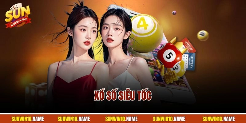 Xổ Số Siêu Tốc | Chinh Phục Các Vòng Quay Tốc Độ Thằng Lớn